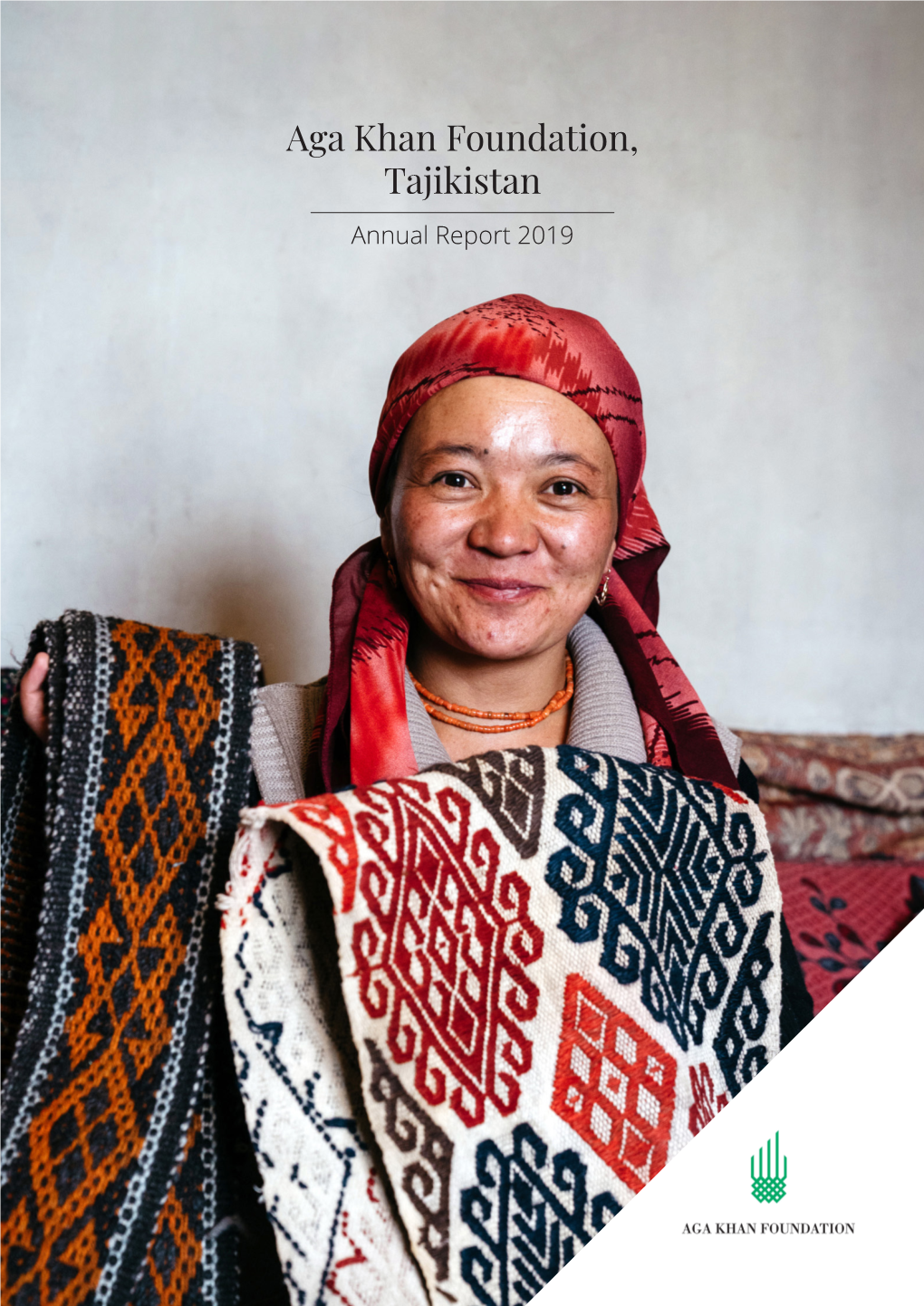 Aga Khan Foundation, Tajikistan Annual Report 2019 Content