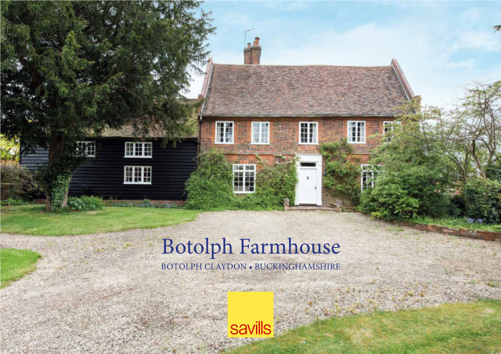 Botolph Farmhouse BOTOLPH CLAYDON • BUCKINGHAMSHIRE Botolph Farmhouse Botolph Claydon Buckinghamshire