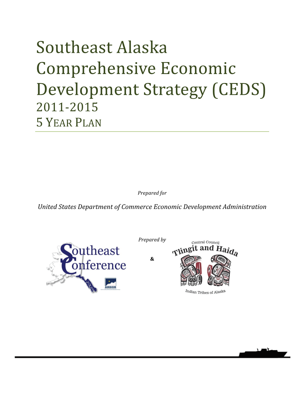 Southeast Alaska Comprehensive Economic Development Strategy (CEDS) 2011‐2015 5 YEAR PLAN