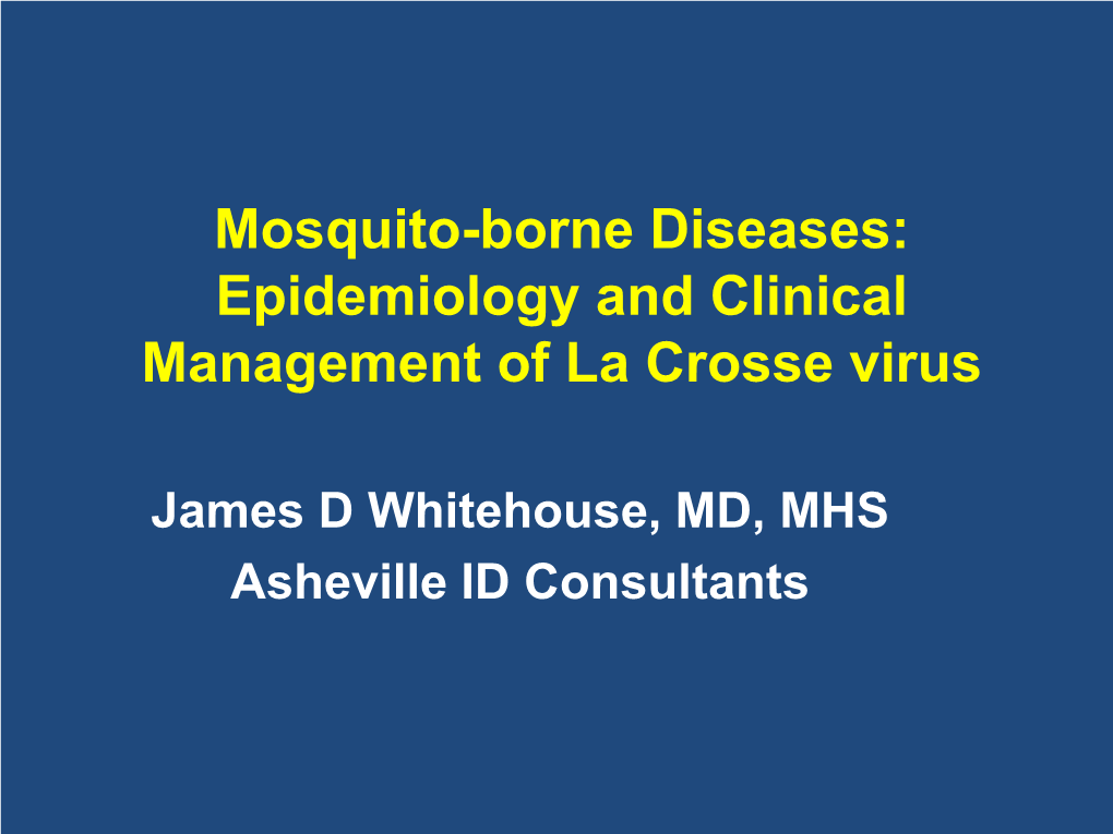 Mosquito-Borne Diseases: Epidemiology and Clinical Management of La Crosse Virus