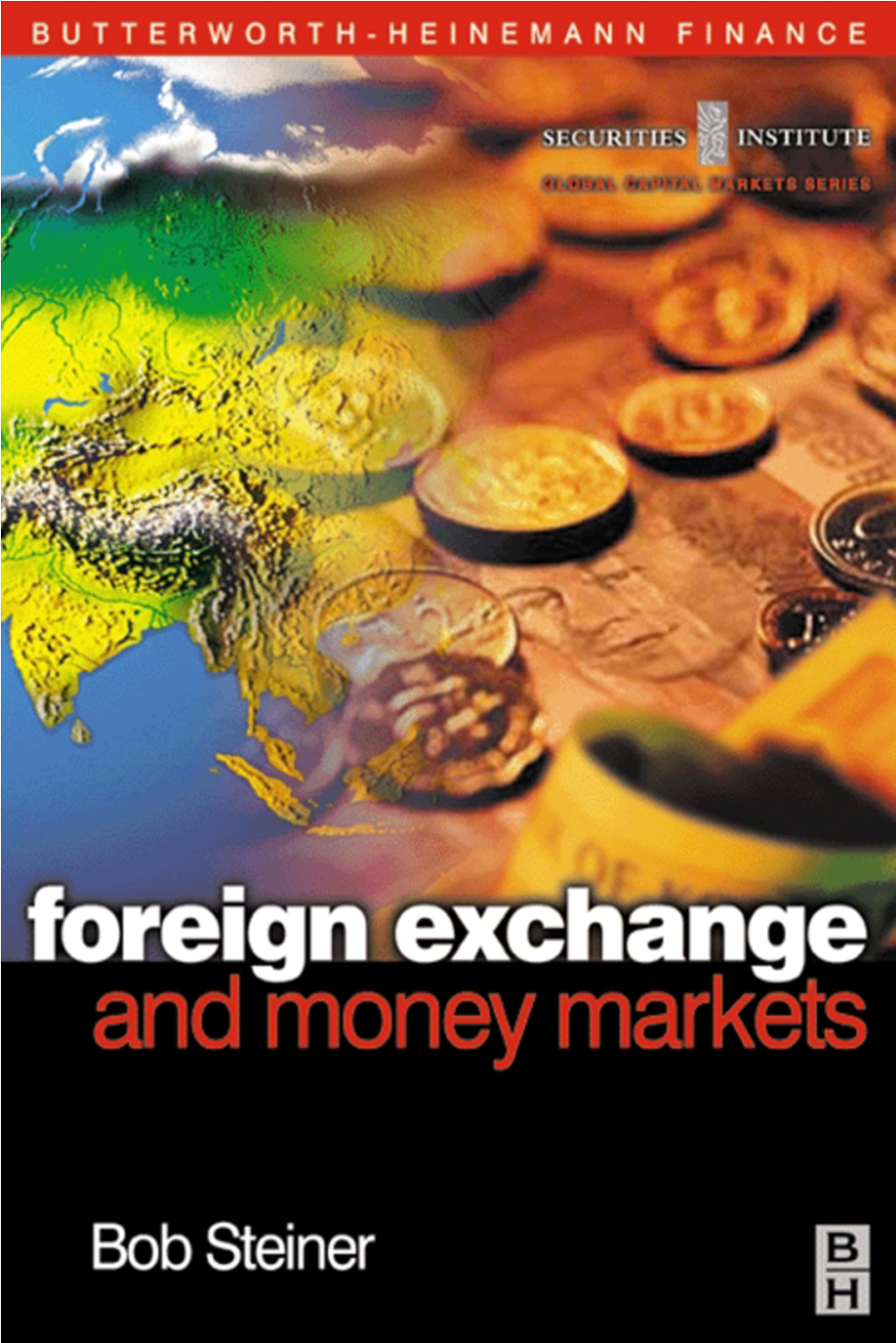 Foreign Exchange and Money Markets : Theory, Practice and Risk Management