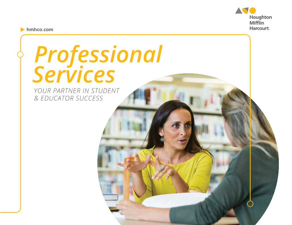 Professional Services YOUR PARTNER in STUDENT & EDUCATOR SUCCESS CONNECT