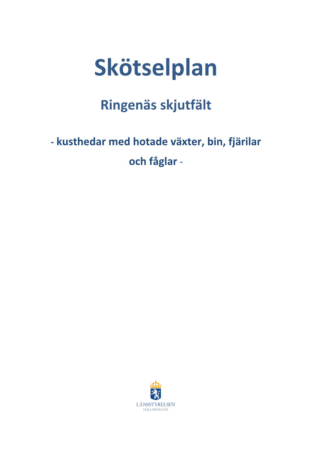 Natura 2000-Skydd Och För Detta Område Finns En Särskild Plan För Hur Värdena Ska Bevaras Och Skötas, Bilaga 5 Bevarandeplan