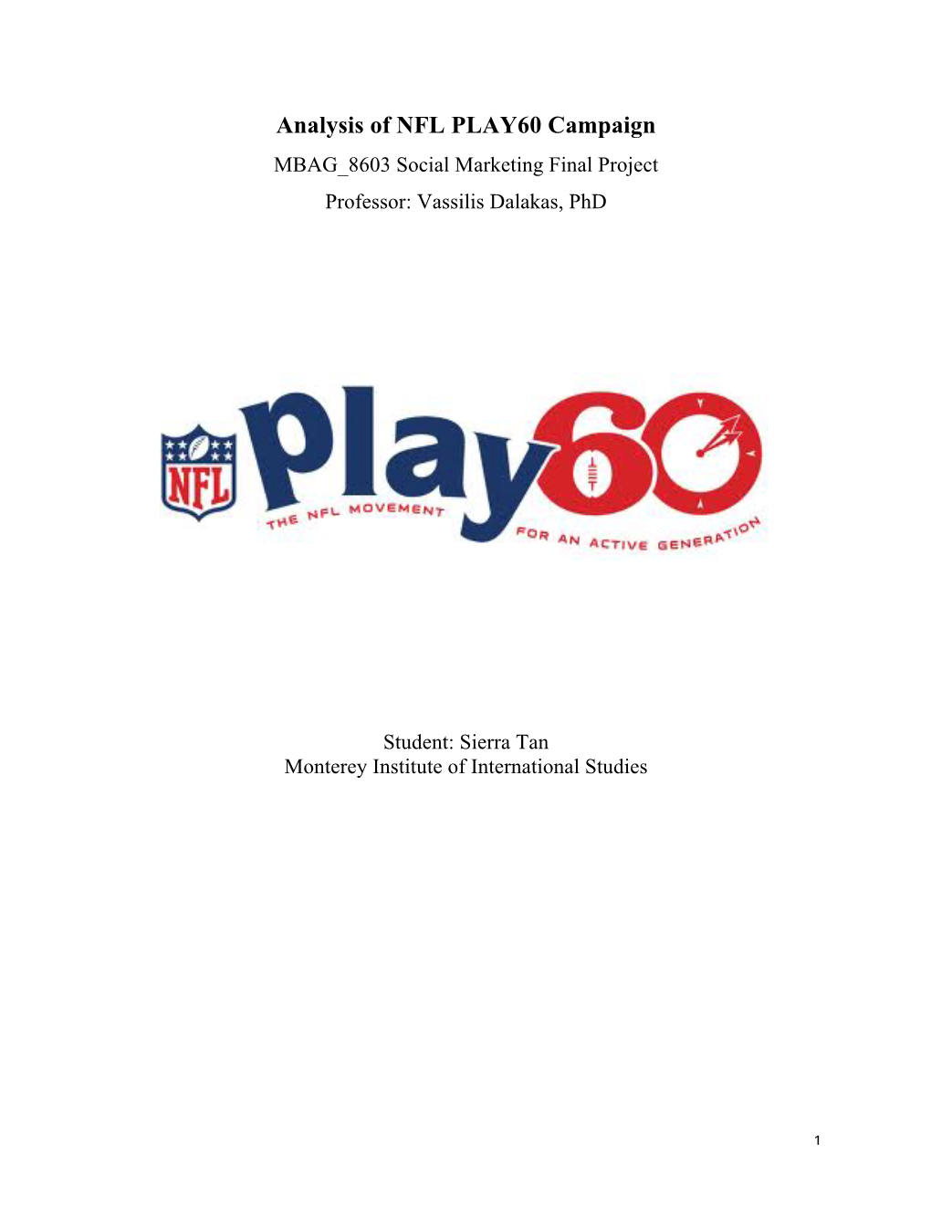 Analysis of NFL PLAY60 Campaign MBAG 8603 Social Marketing Final Project Professor: Vassilis Dalakas, Phd