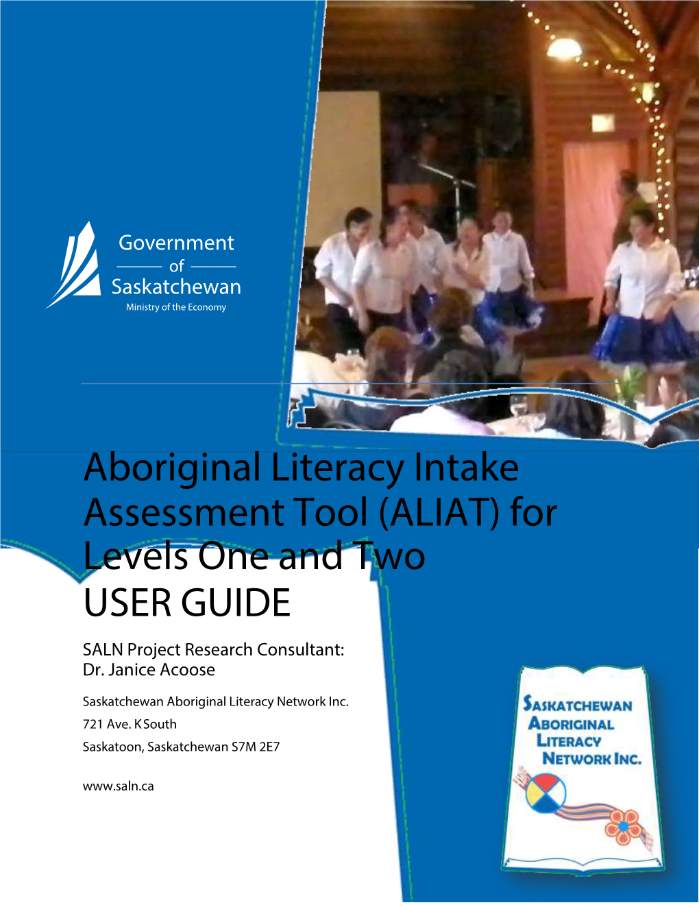 Aboriginal Literacy Intake Assessment Tool (ALIAT) for Levels One and Two USER GUIDE SALN Project Research Consultant: Dr