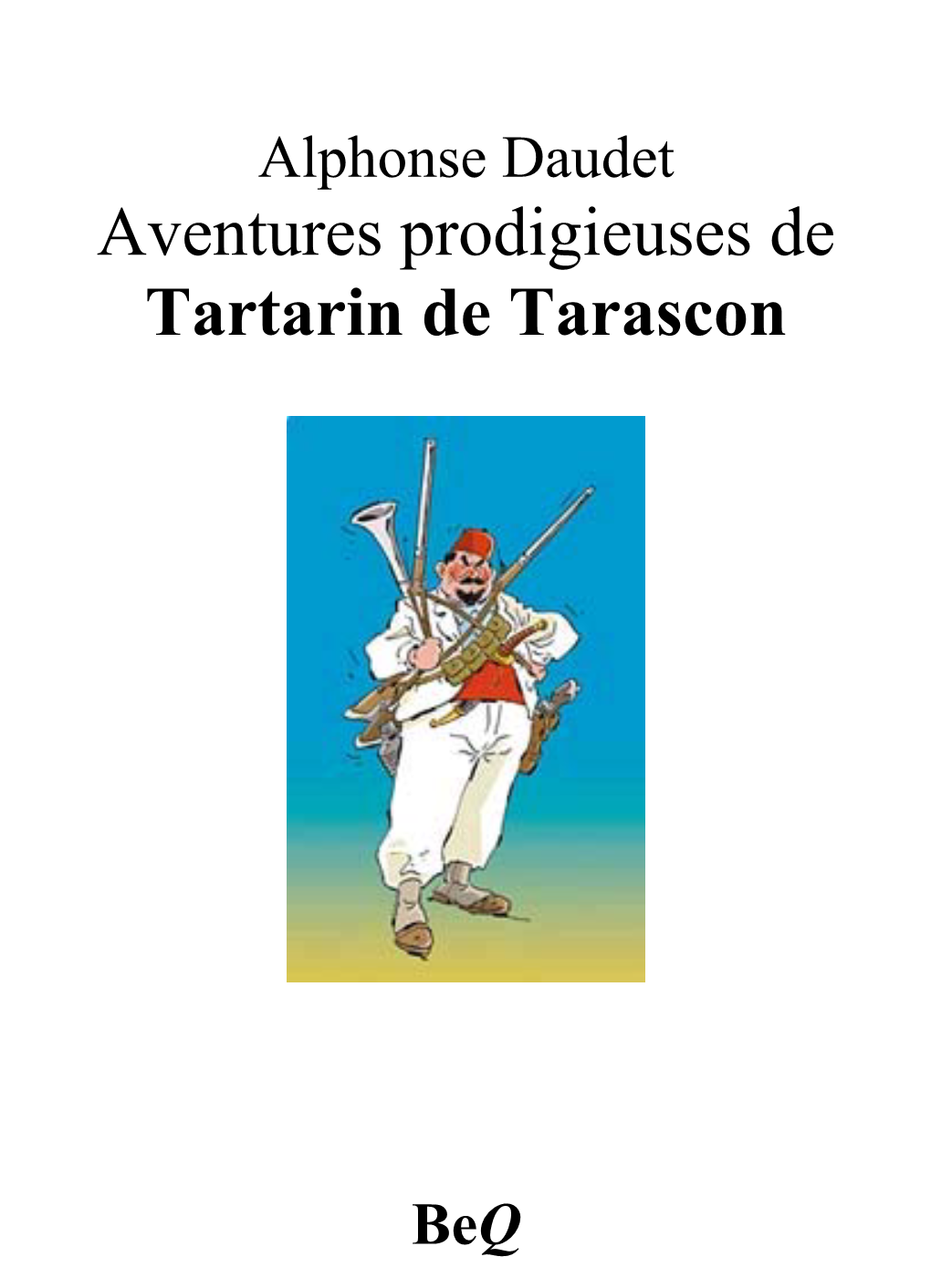 Aventures Prodigieuses De Tartarin De Tarascon