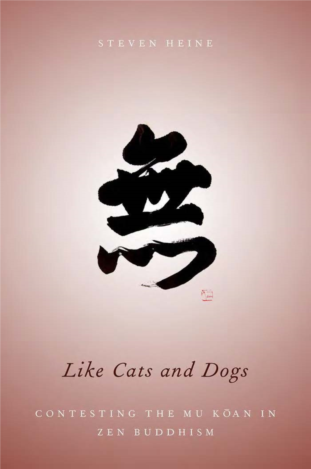 Like Cats and Dogs: Contesting the Mu Koan in Zen Buddhism