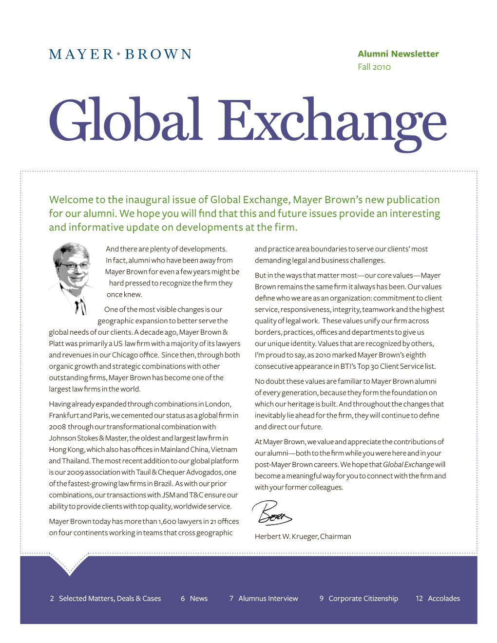 Welcome to the Inaugural Issue of Global Exchange, Mayer Brown's New Publication for Our Alumni. We Hope You Will Find That Th