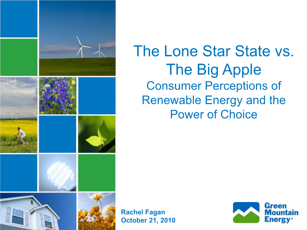 The Lone Star State Vs. the Big Apple Consumer Perceptions of Renewable Energy and the Power of Choice