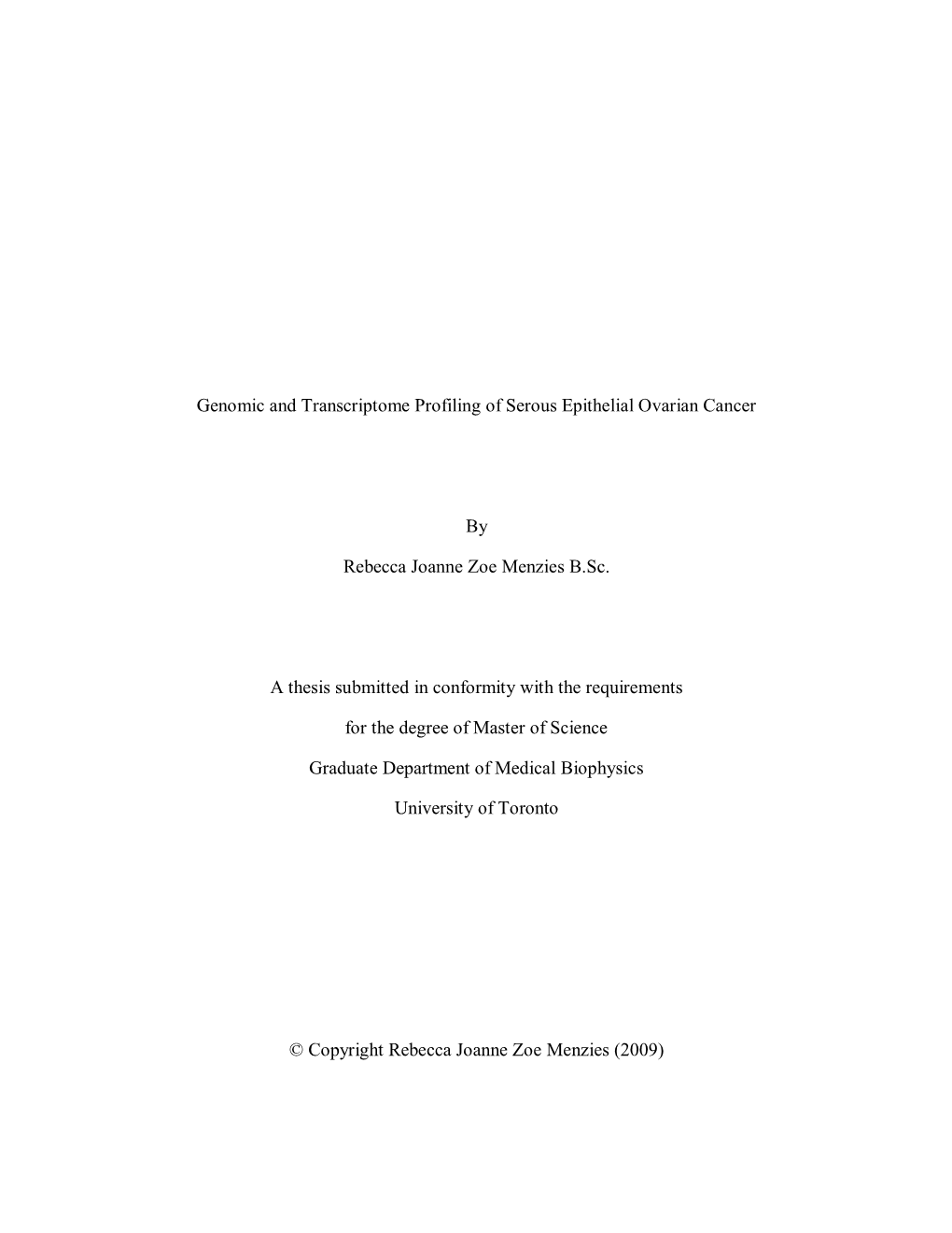 Genomic and Transcriptome Profiling of Serous Epithelial Ovarian Cancer by Rebecca Joanne Zoe Menzies B.Sc. a Thesis Submitted I