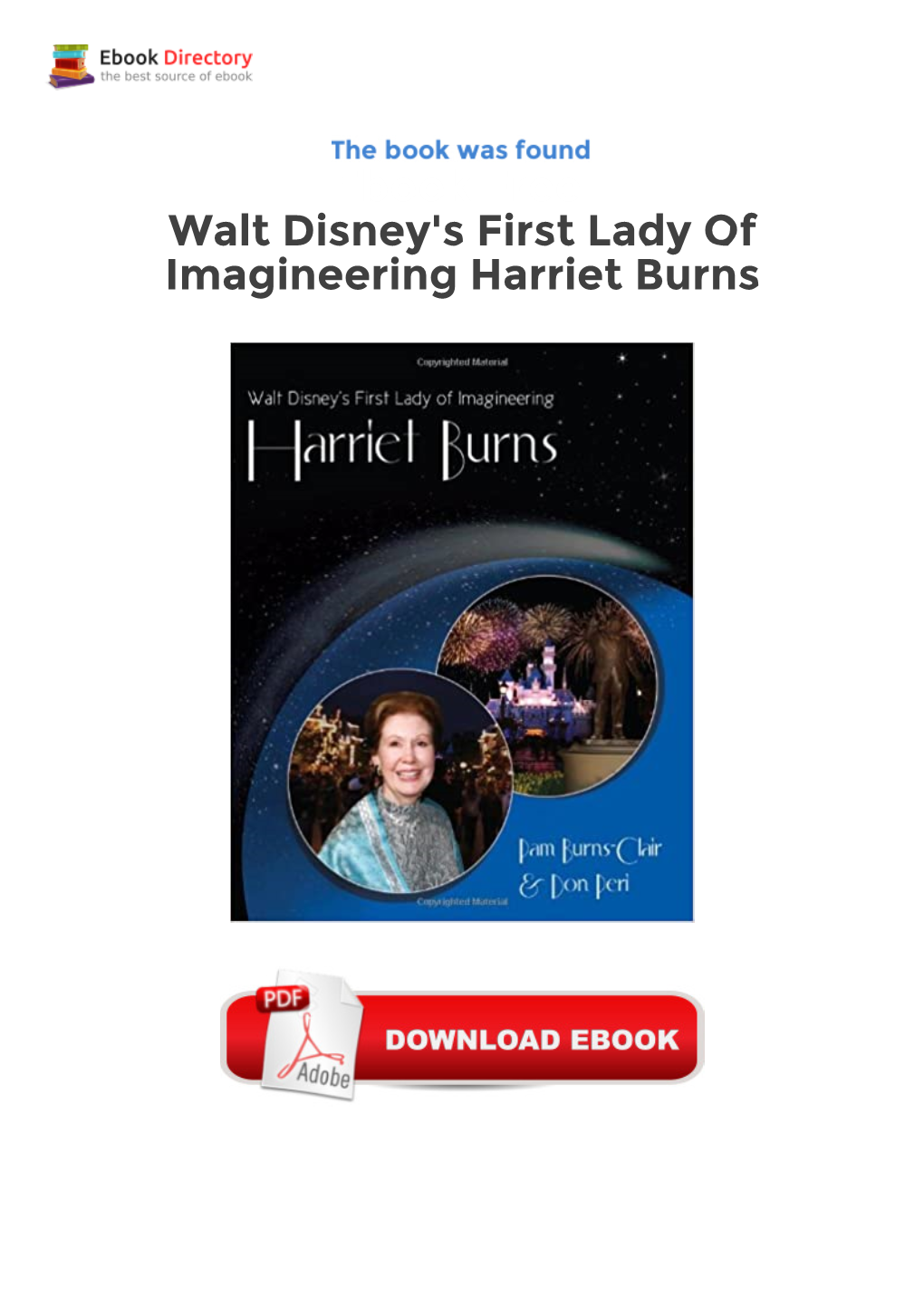 Ebook Free Walt Disney's First Lady of Imagineering Harriet Burns Limited-Edition, Hardcover Book with 112 Pages and Over 150 Photos