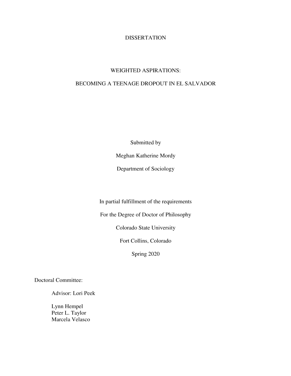 DISSERTATION WEIGHTED ASPIRATIONS: BECOMING a TEENAGE DROPOUT in EL SALVADOR Submitted by Meghan Katherine Mordy Department of S