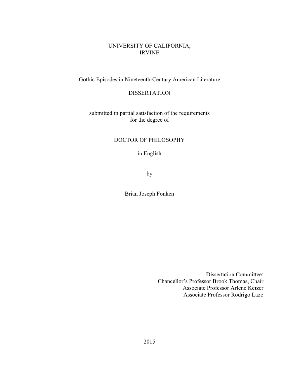 UNIVERSITY of CALIFORNIA, IRVINE Gothic Episodes in Nineteenth-Century American Literature DISSERTATION Submitted in Partial