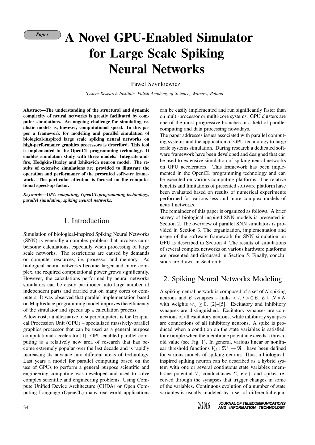 A Novel GPU-Enabled Simulator for Large Scale Spiking Neural Networks Paweł Szynkiewicz System Research Institute, Polish Academy of Science, Warsaw, Poland