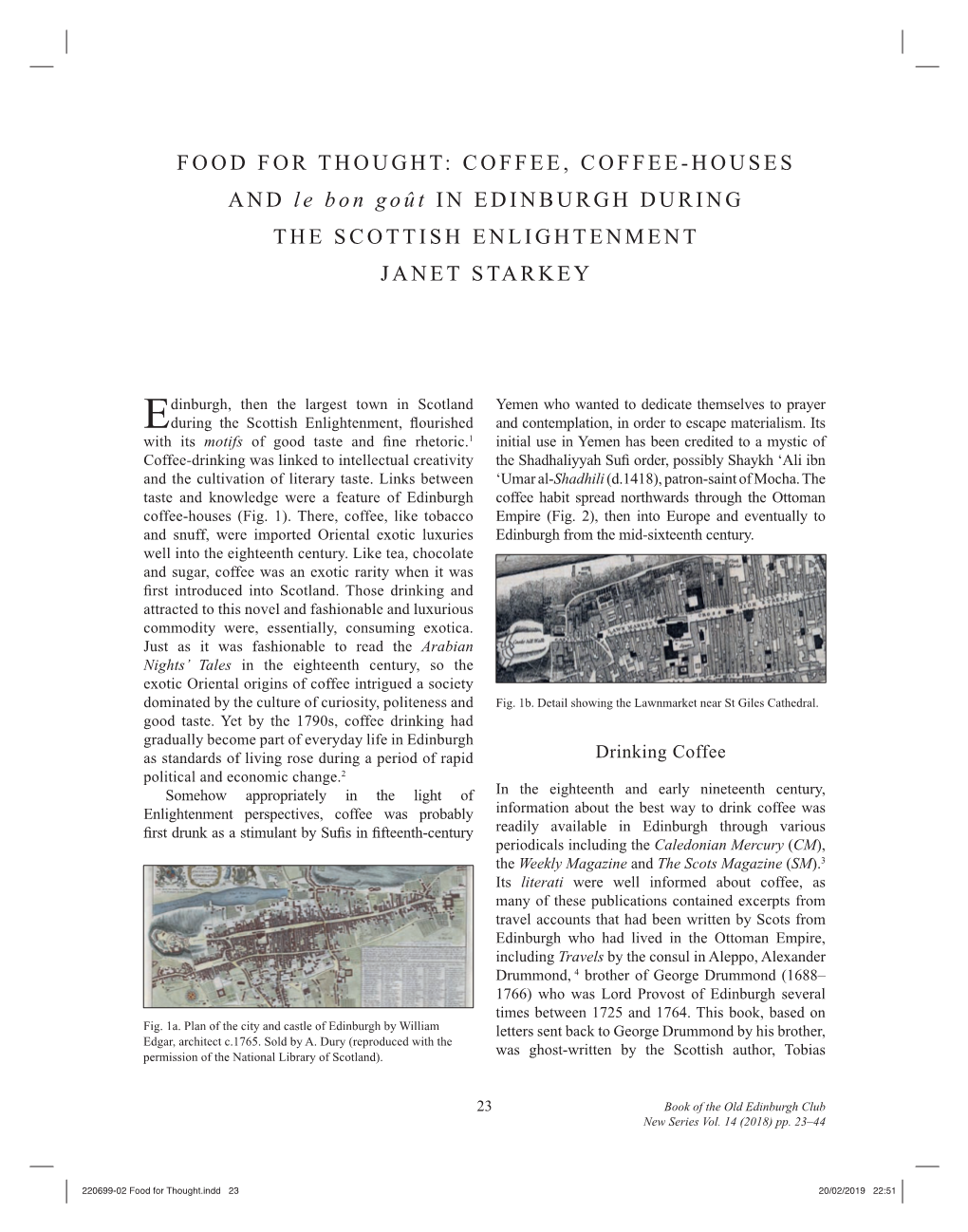 FOOD for THOUGHT: COFFEE, COFFEE-HOUSES and Le Bon Goût I N E D I N B U R G H D U R I N G the SCOTTISH ENLIGHTENMENT JANET STARKEY