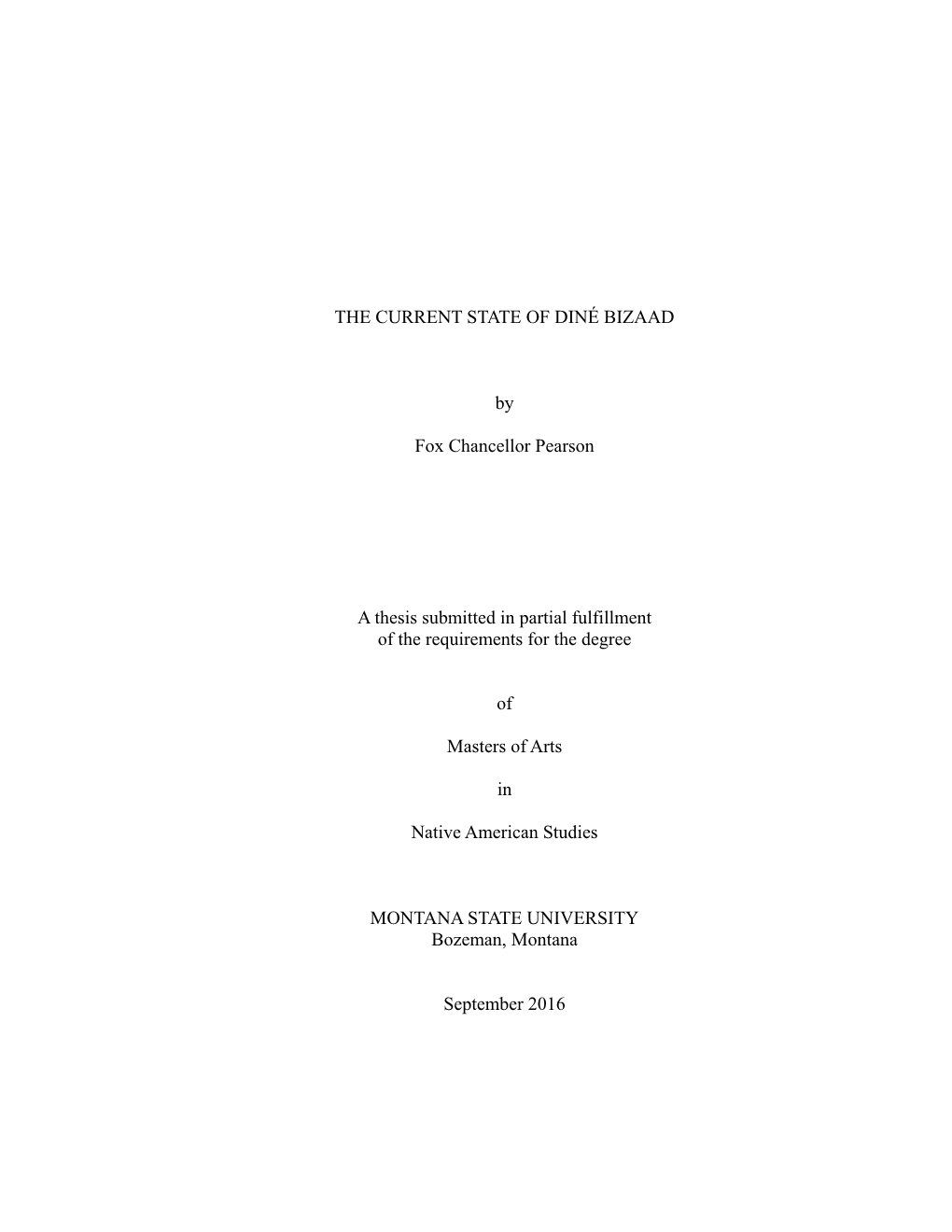 1 the CURRENT STATE of DINÉ BIZAAD by Fox Chancellor Pearson a Thesis Submitted in Partial Fulfillment of the Requirements