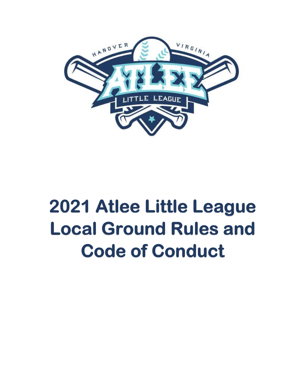 2021 Atlee Little League Local Ground Rules and Code of Conduct