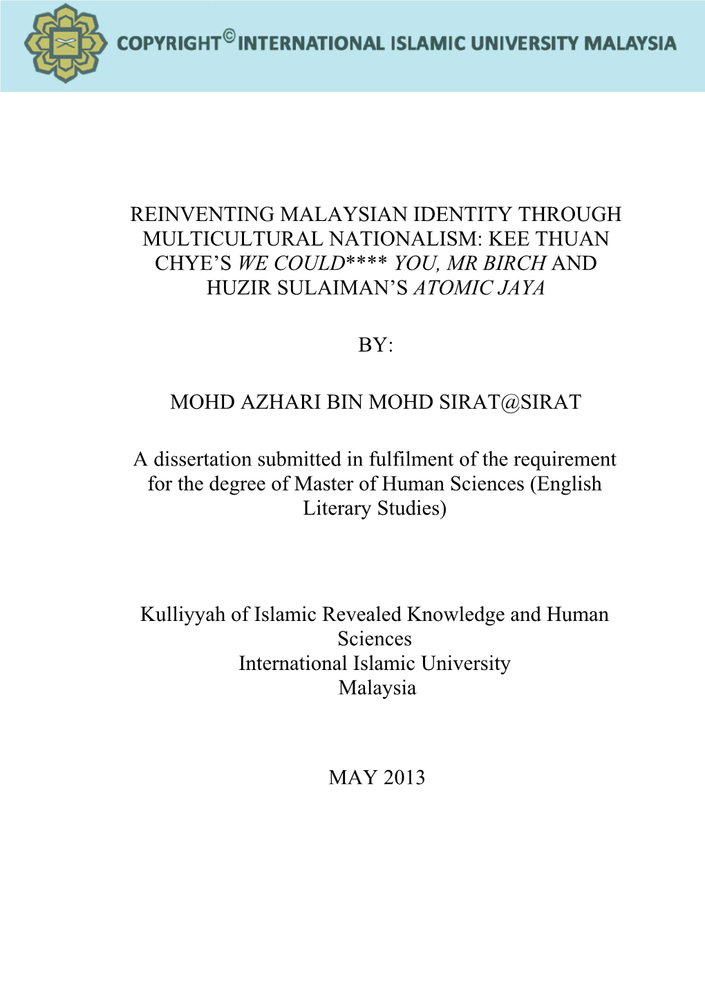 Reinventing Malaysian Identity Through Multicultural Nationalism: Kee Thuan Chye’S We Could**** You, Mr Birch and Huzir Sulaiman’S Atomic Jaya