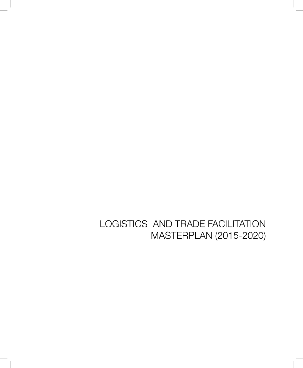 Executive Summary Logistics and Trade Facilitation Masterplan