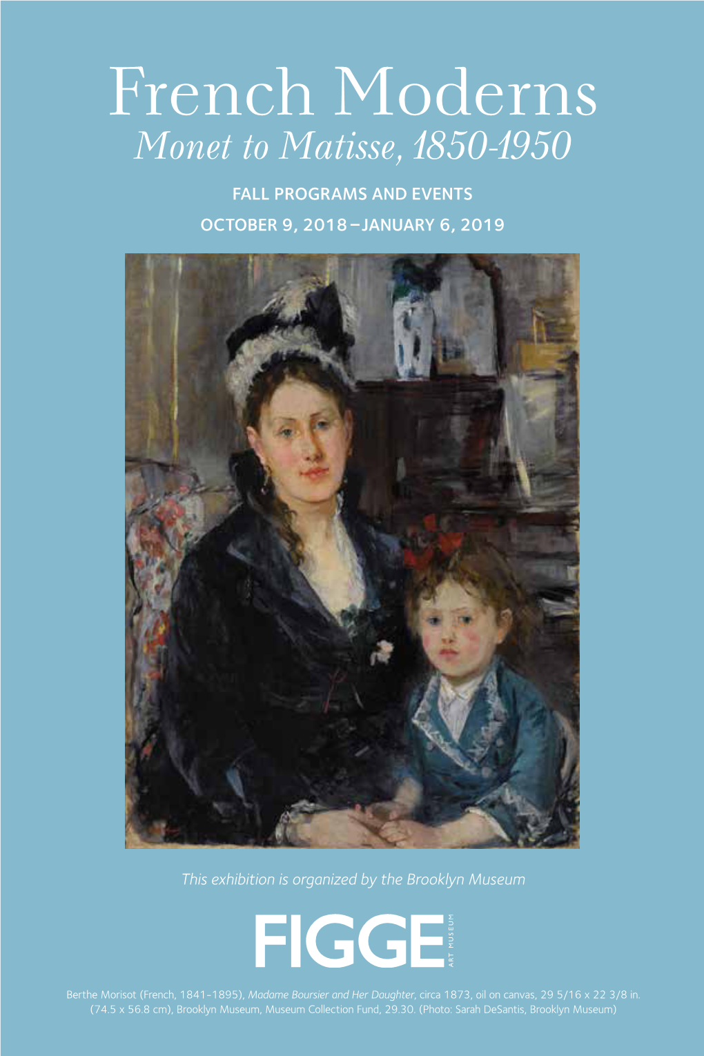French Moderns Monet to Matisse, 1850-1950 FALL PROGRAMS and EVENTS OCTOBER 9, 2018–JANUARY 6, 2019