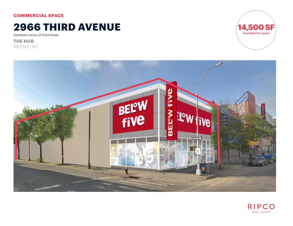 2966 THIRD AVENUE 14,500 SF Available for Lease Southeast Corner of 153Rd Street the HUB BRONX | NY