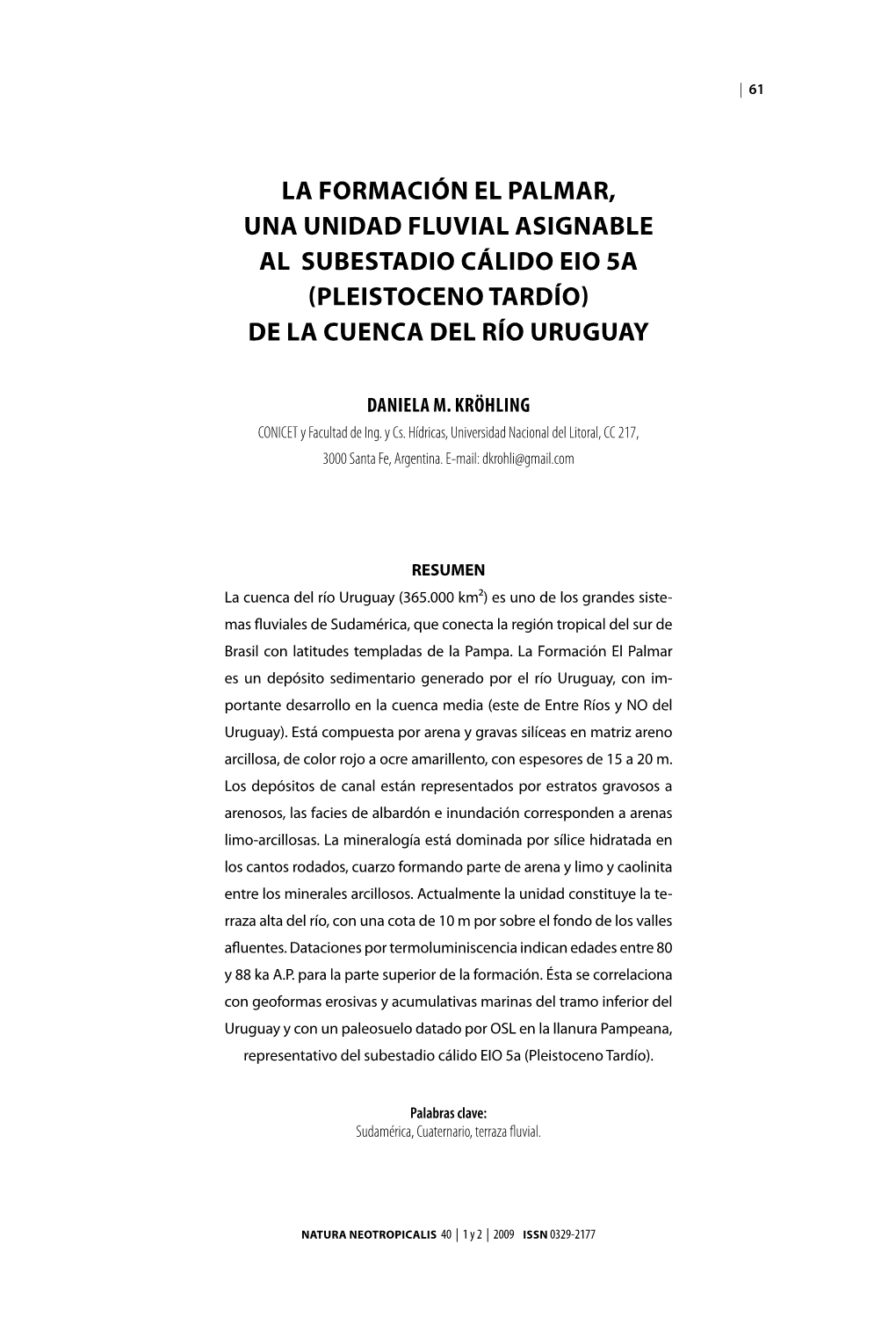 LA FORMACIÓN EL PALMAR, UNA UNIDAD FLUVIAL ASIGNABLE AL SUBESTADIO CÁLIDO EIO 5A (PLEISTOCENO TARDÍO) DE LA CUENCA DEL RÍO URUGUAY