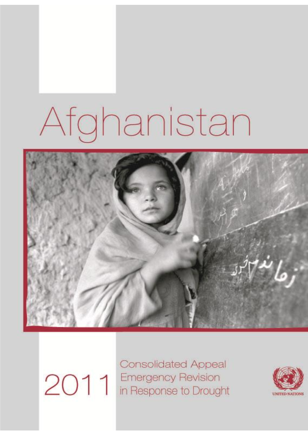 2011 Consolidated Appeal for Afghanistan – Emergency Revision in Response to Drought As of 23 September 2011