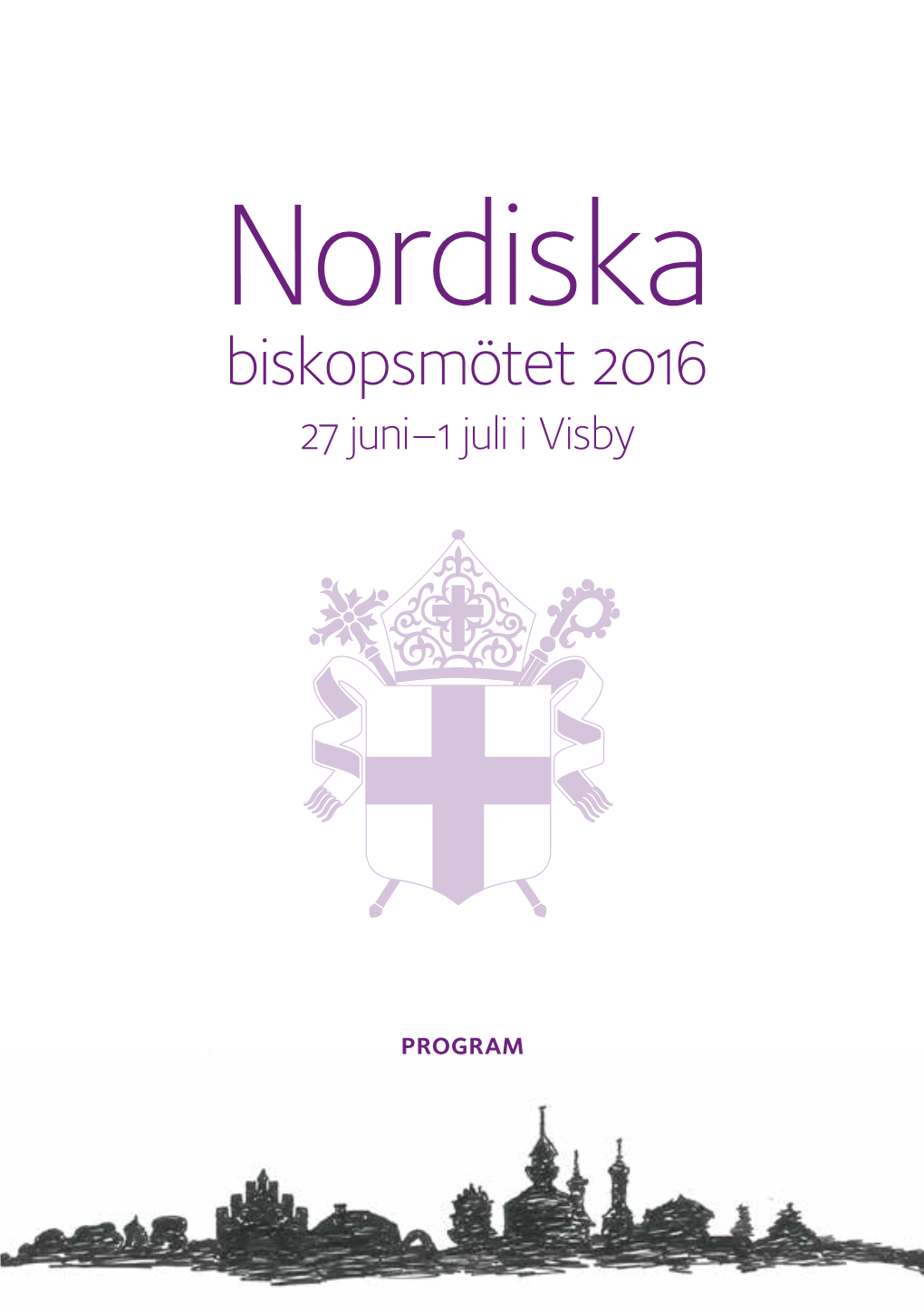 Nordiska Biskopsmötet 2016 27 Juni–1 Juli I Visby