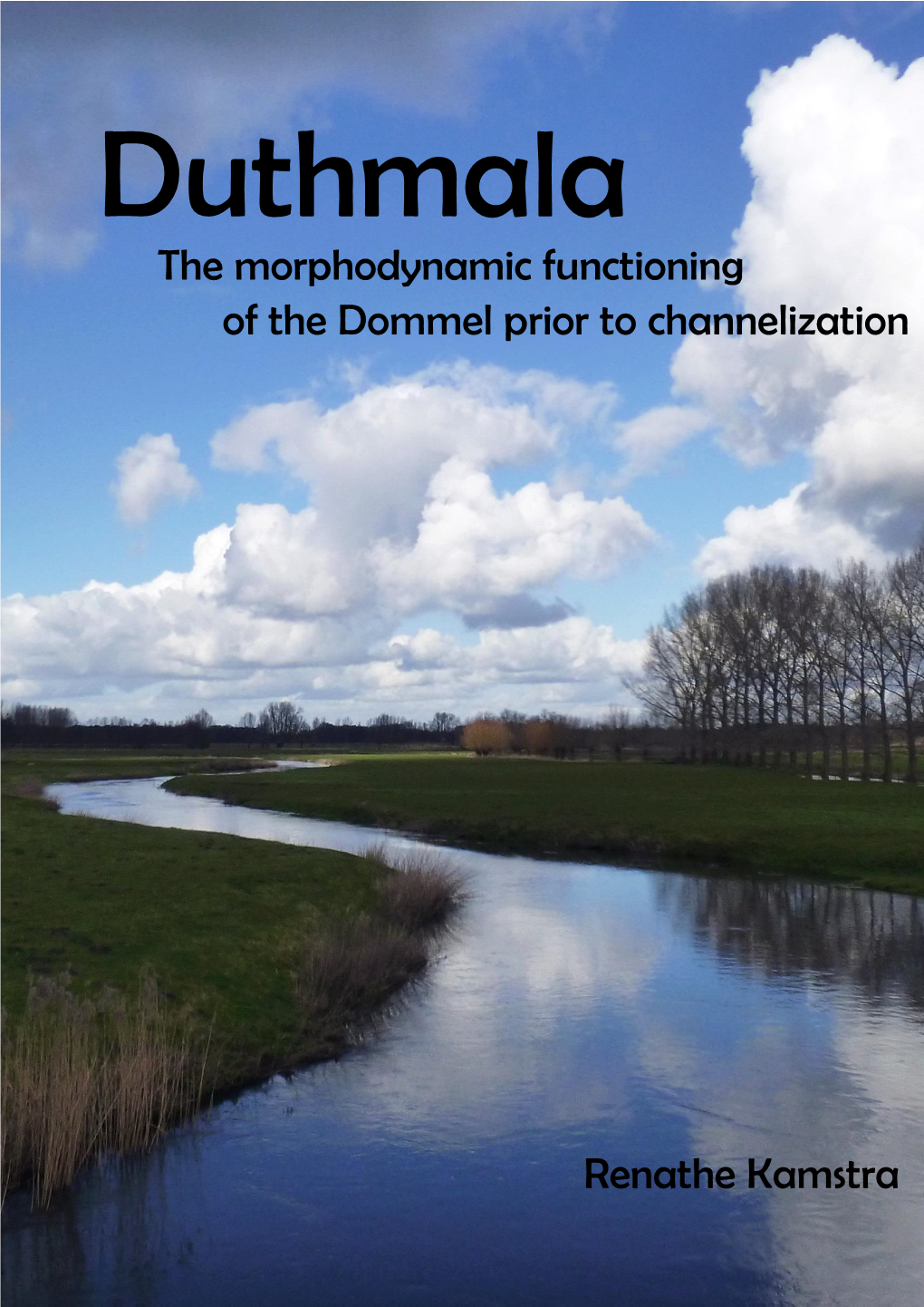 The Morphodynamic Functioning of the Dommel Prior to Channelization, Southern Netherlands