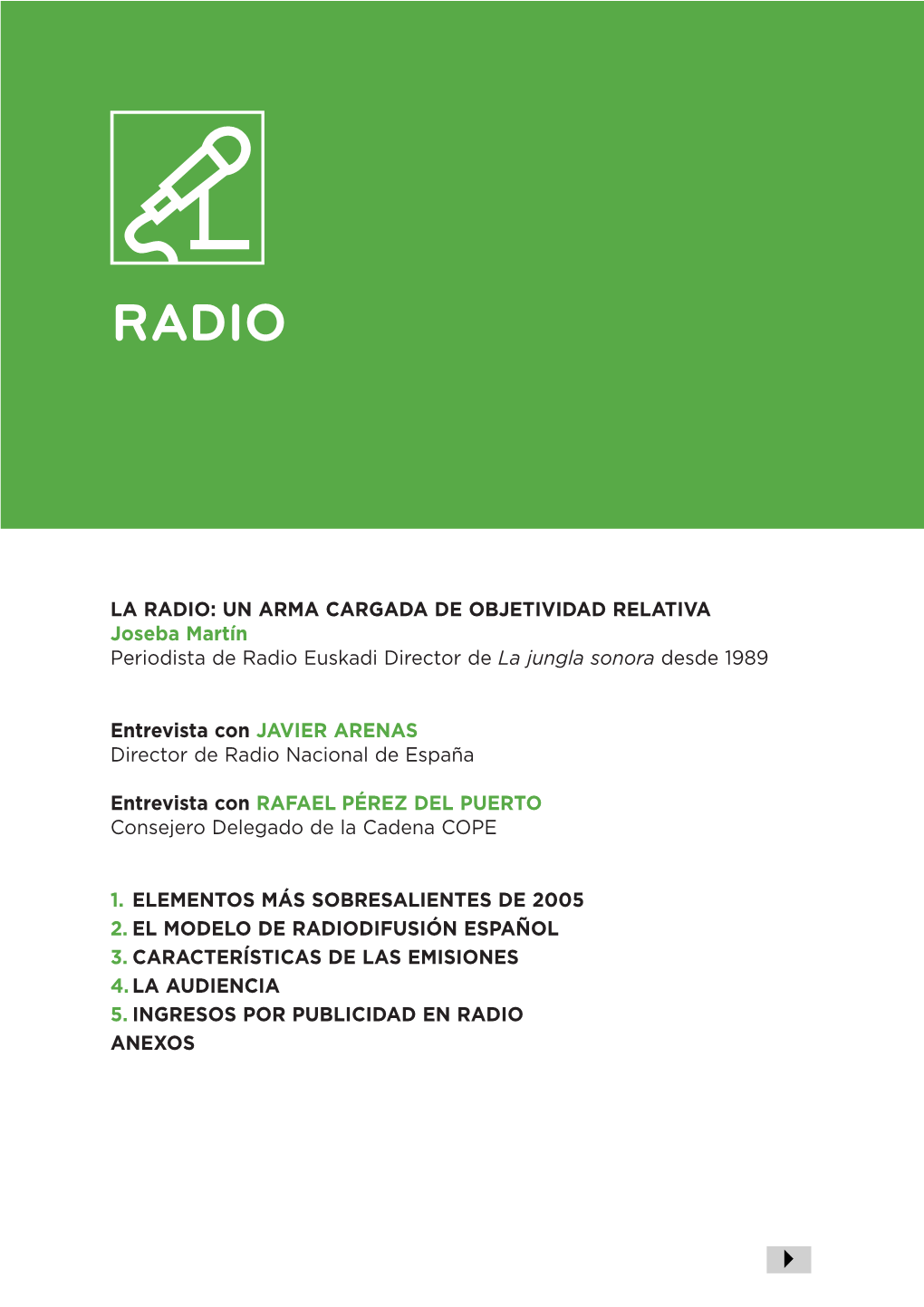 LA RADIO: UN ARMA CARGADA DE OBJETIVIDAD RELATIVA Joseba Martín Periodista De Radio Euskadi Director De La Jungla Sonora Desde 1989