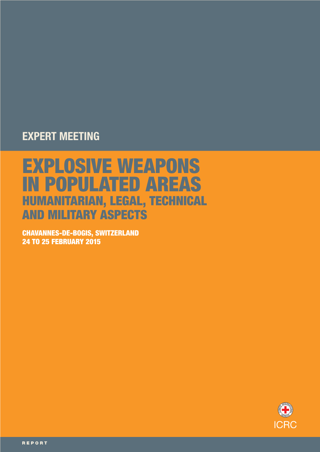 Explosive Weapons in Populated Areas Humanitarian, Legal, Technical and Military Aspects