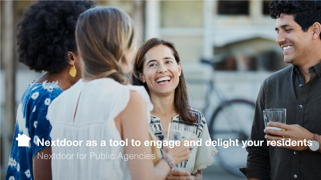 Nextdoor As a Tool to Engage and Delight Your Residents Nextdoor for Public Agencies Your Presenter, Joseph Porcelli