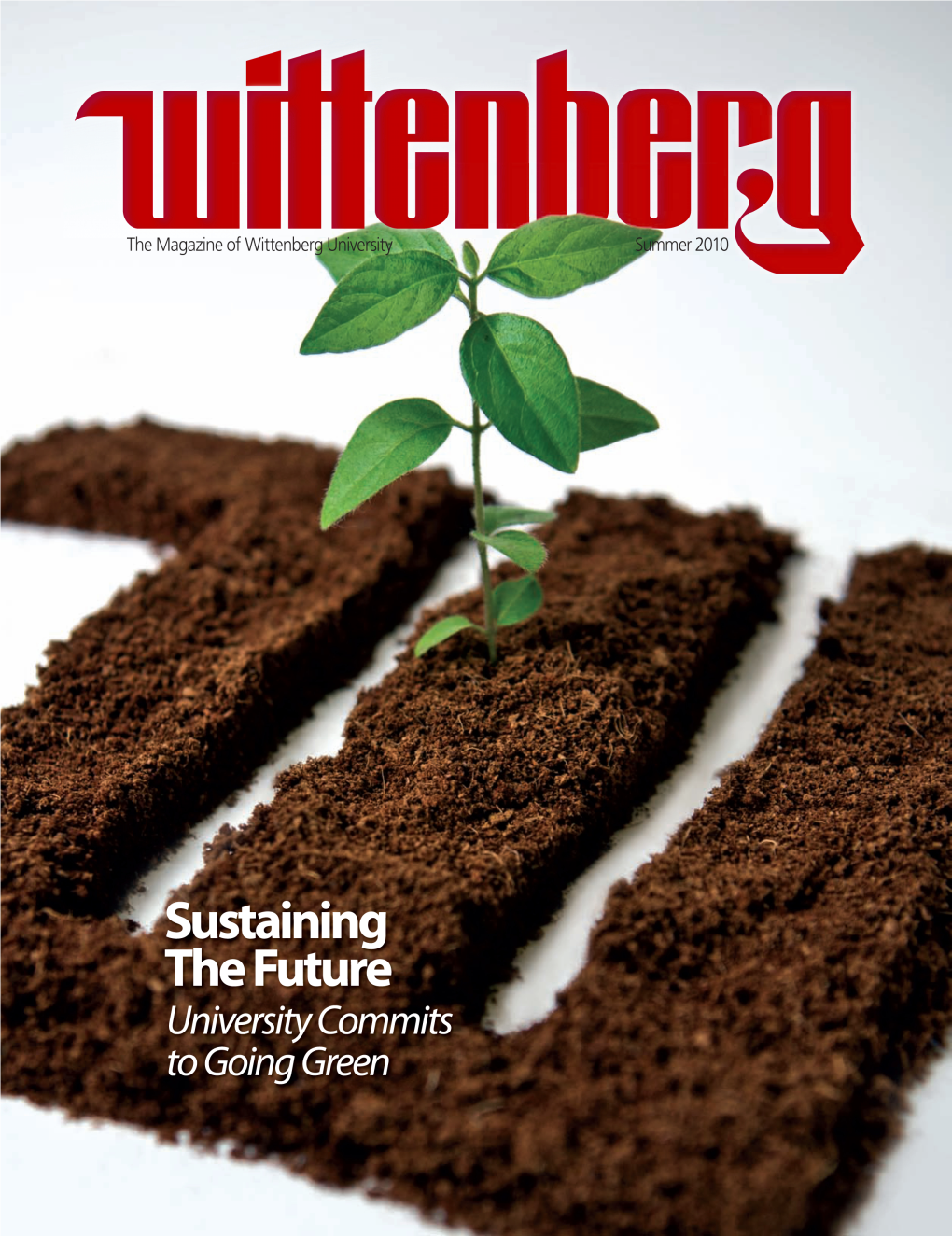 Wittenberg Magazine Is Published Three Times a Year by Wittenberg University, Offi Ce of University Communications