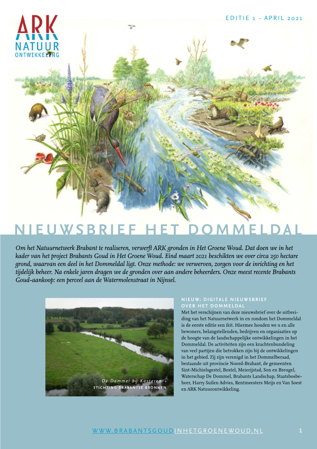 NIEUWSBRIEF HET DOMMELDAL Om Het Natuurnetwerk Brabant Te Realiseren, Verwerft ARK Gronden in Het Groene Woud