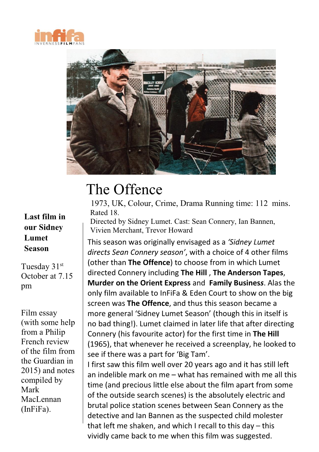 The Offence 1973, UK, Colour, Crime, Drama Running Time: 112 Mins