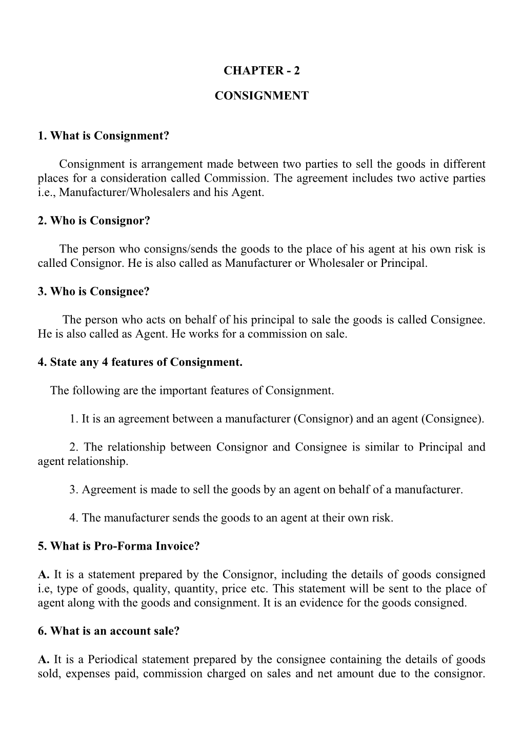 Consignment Is Arrangement Made Between Two Parties to Sell the Goods in Different Places for a Consideration Called Commission