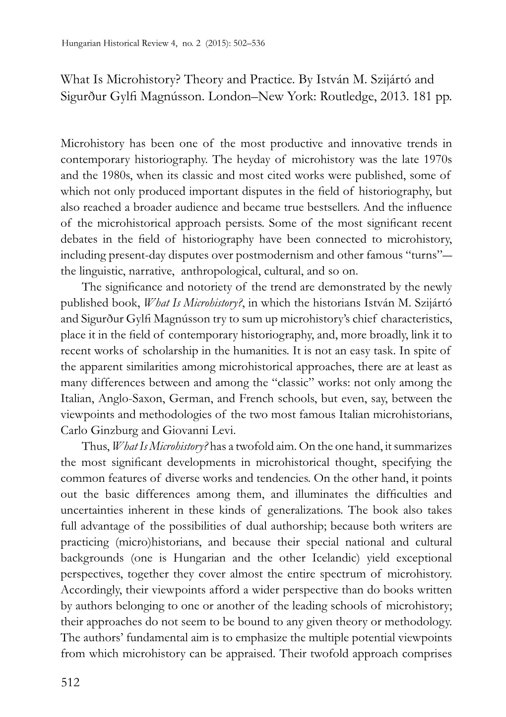 What Is Microhistory? Theory and Practice. by István M. Szijártó and Sigurður Gylfi Magnússon