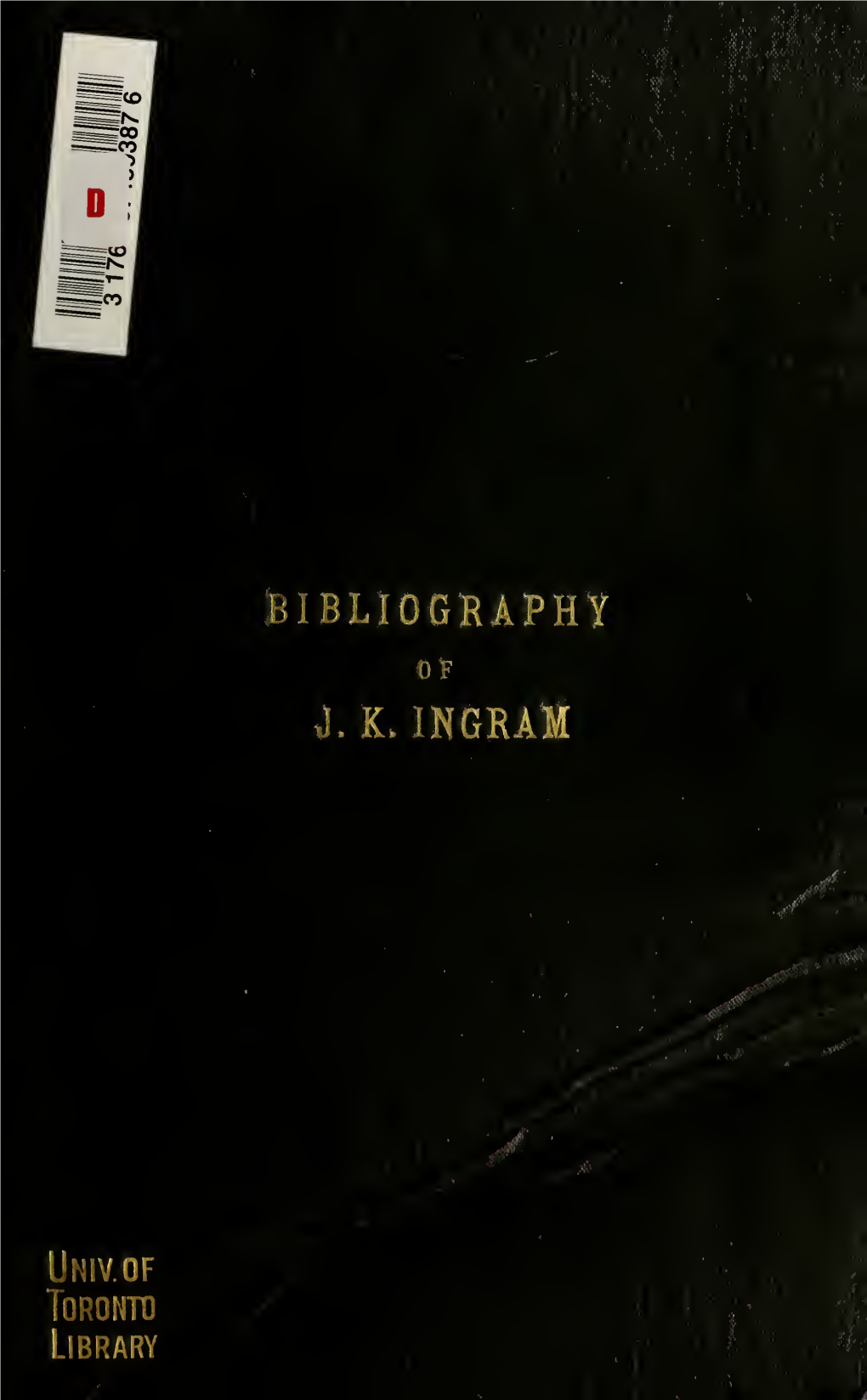 Bibliography of the Writings of John Kells Ingram, 1823-1907; with A