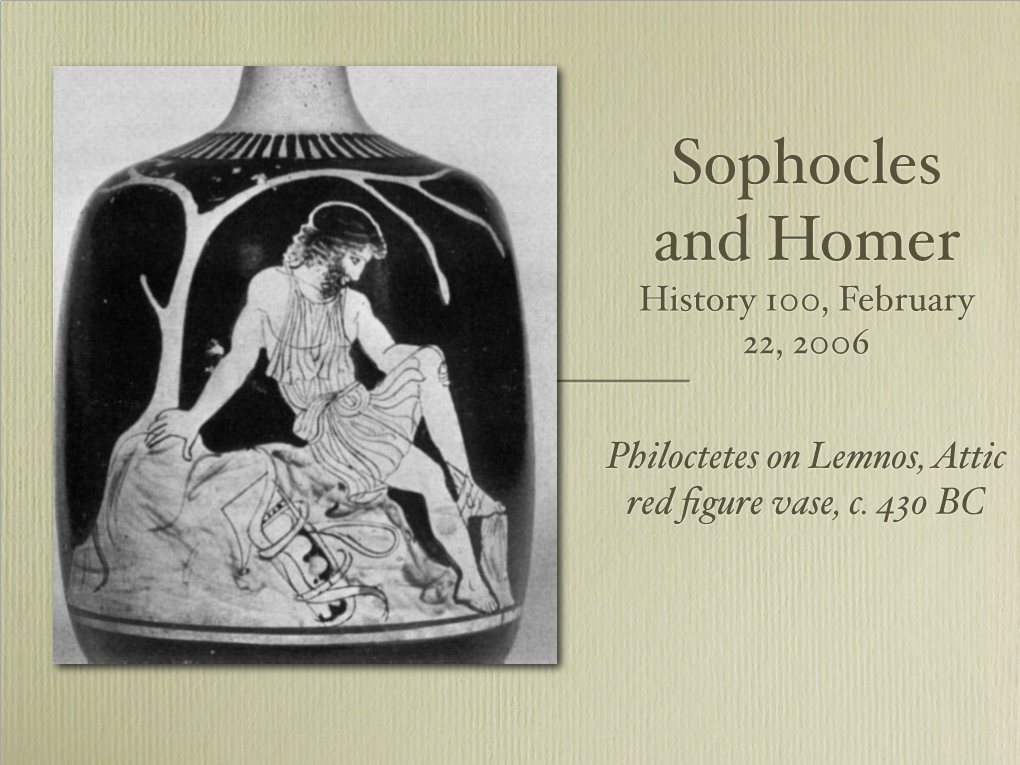 Sophocles and Homer History 100, February 22, 2006