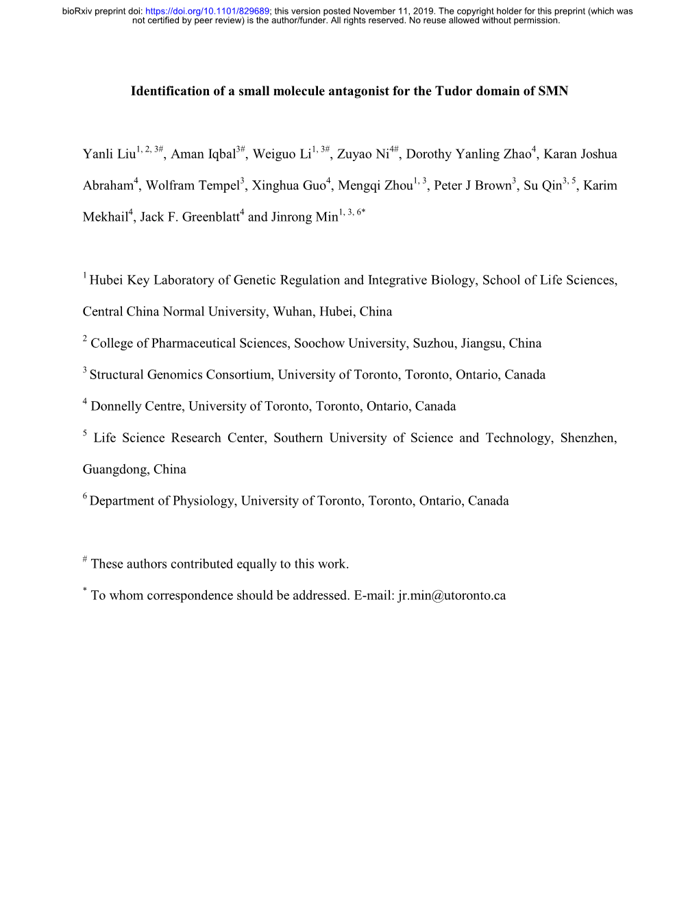 Identification of a Small Molecule Antagonist for the Tudor Domain of SMN Yanli Liu , Aman Iqbal , Weiguo Li , Zuyao Ni , Doroth