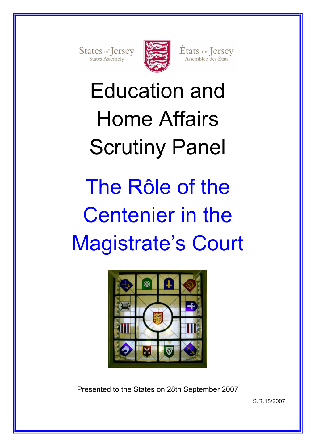 The Rôle of the Centenier in the Magistrate's Court Should Cease