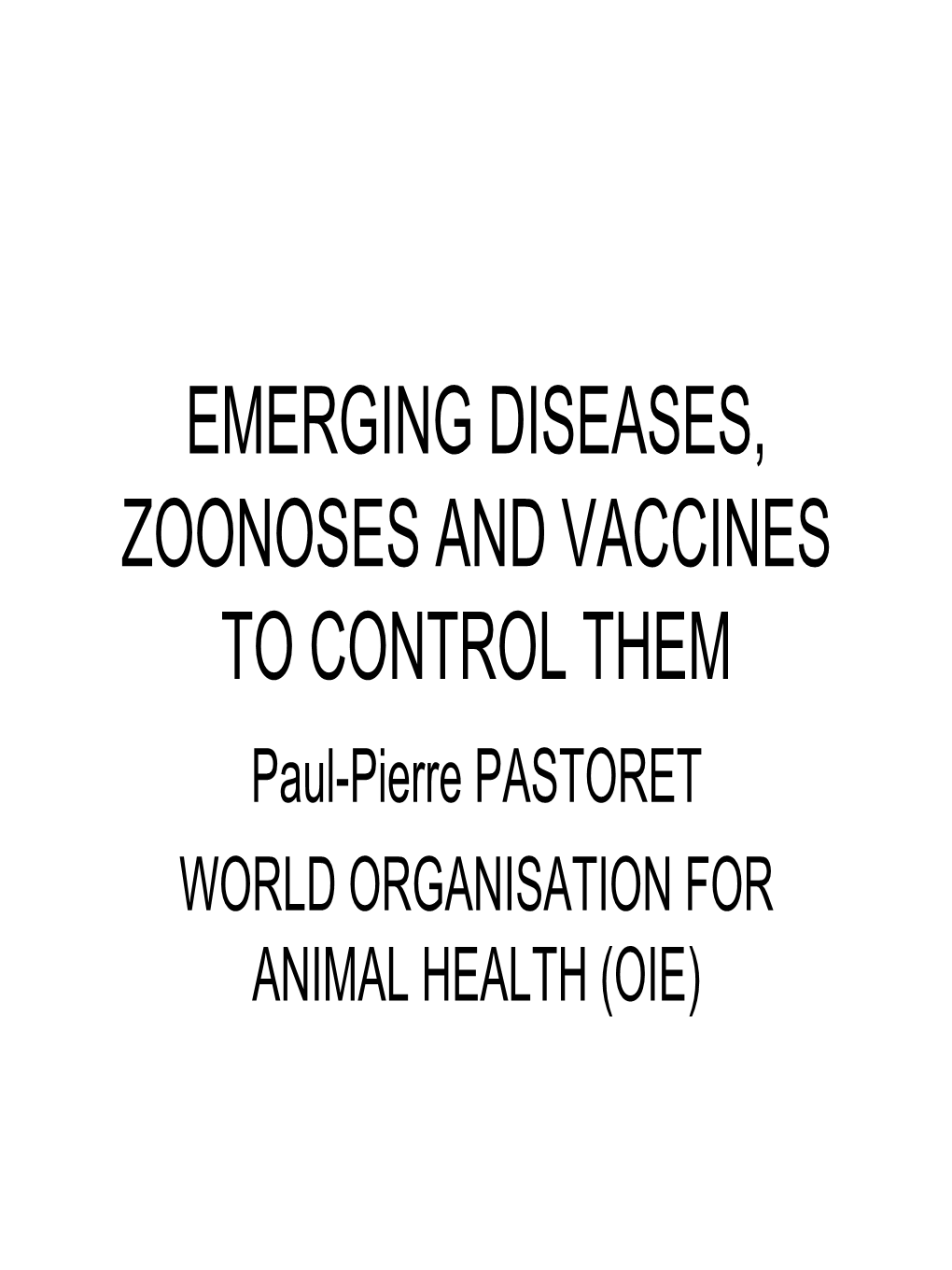 Emerging Diseases, Zoonoses and Vaccines to Control Them