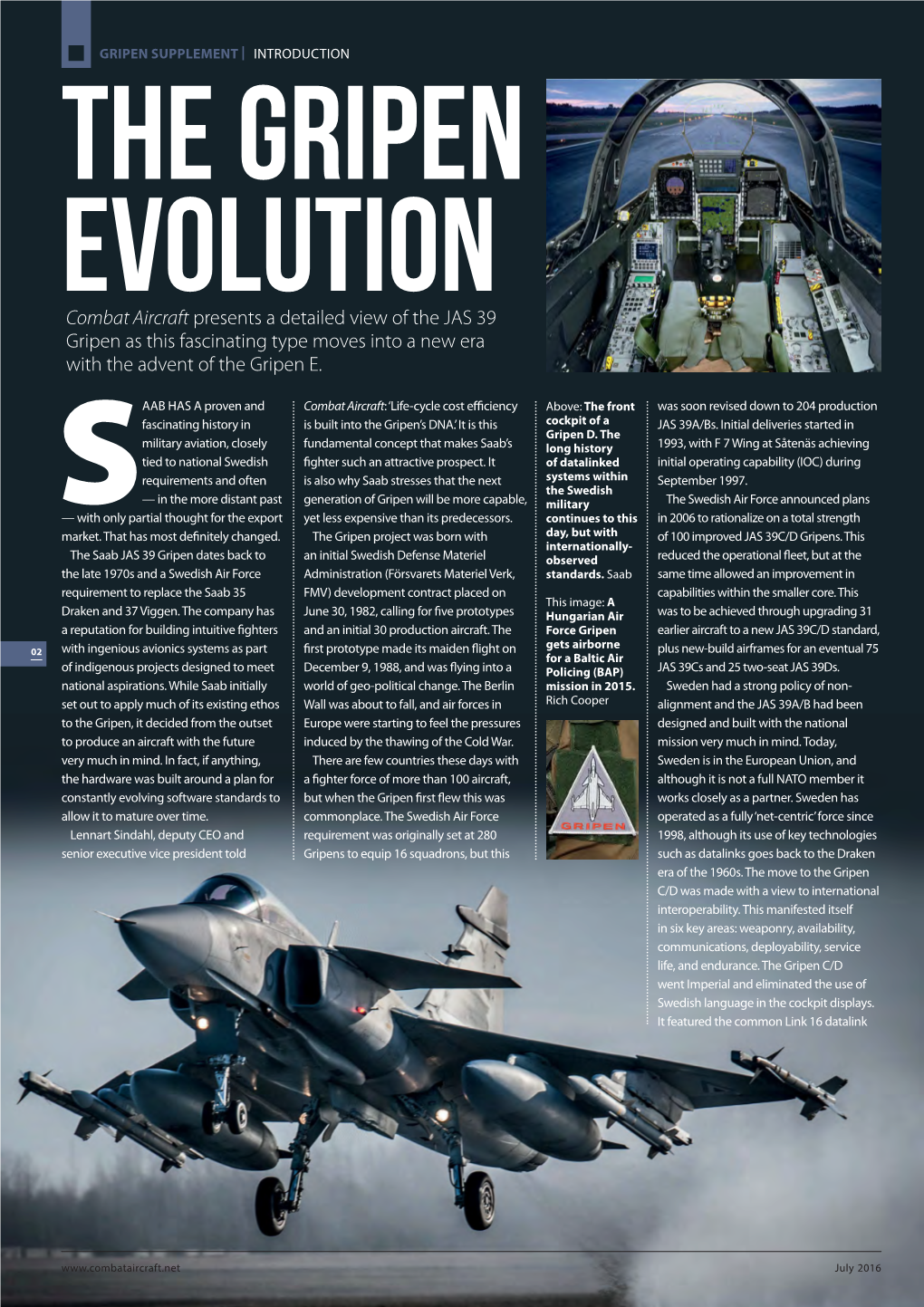 Combat Aircraft Presents a Detailed View of the JAS 39 Gripen As This Fascinating Type Moves Into a New Era with the Advent of the Gripen E