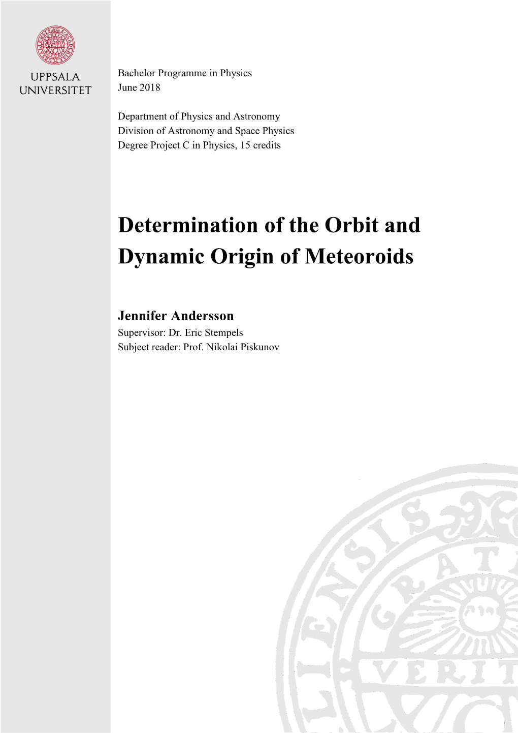 Determination of the Orbit and Dynamic Origin of Meteoroids