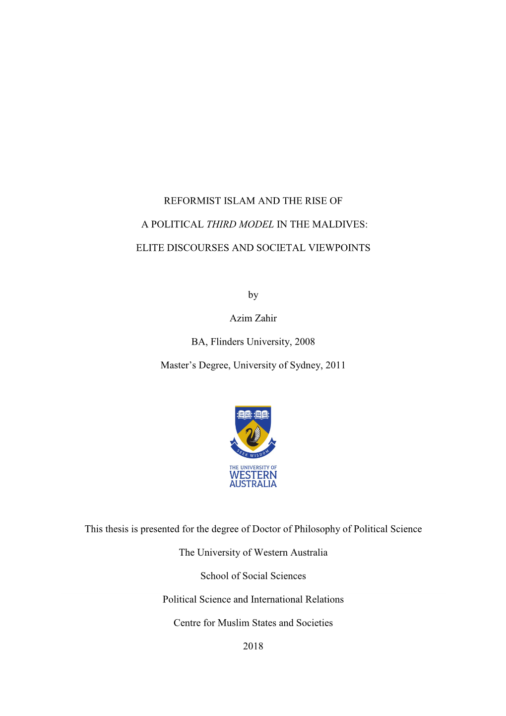 REFORMIST ISLAM and the RISE of a POLITICAL THIRD MODEL in the MALDIVES: ELITE DISCOURSES and SOCIETAL VIEWPOINTS by Azim Zahir