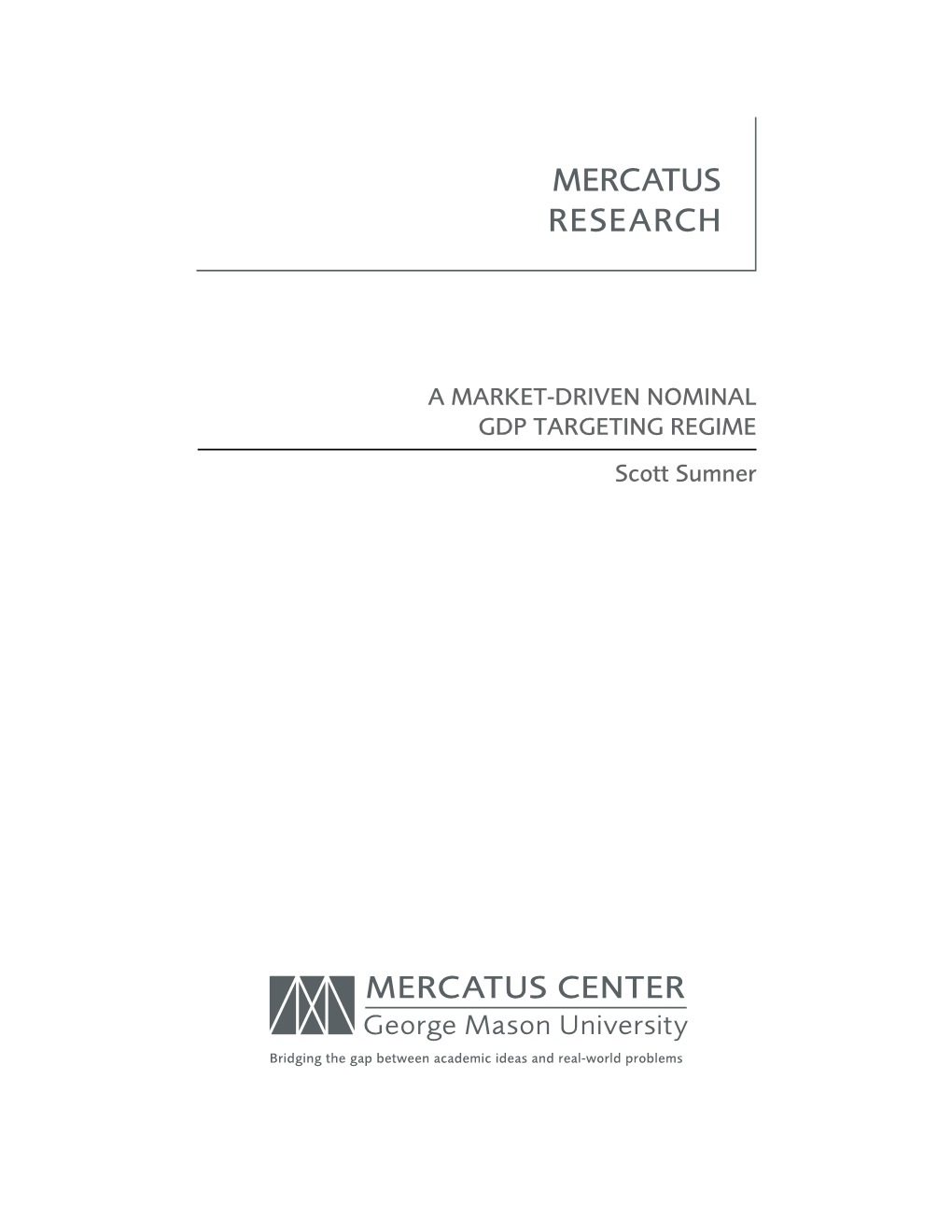 A Market-Driven Nominal GDP Targeting Regime Scott Sumner