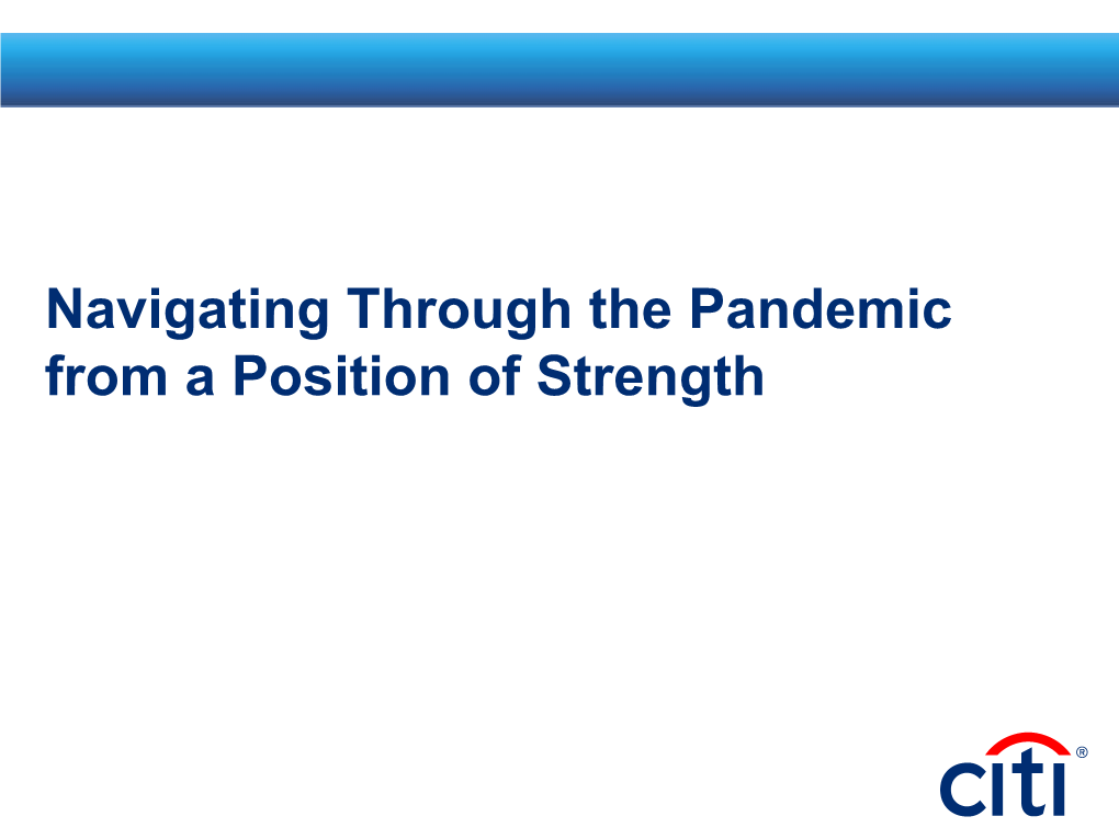 Navigating Through the Pandemic from a Position of Strength During These Uncertain Times, Citi Remains Well- Positioned from a Capital and Liquidity Perspective