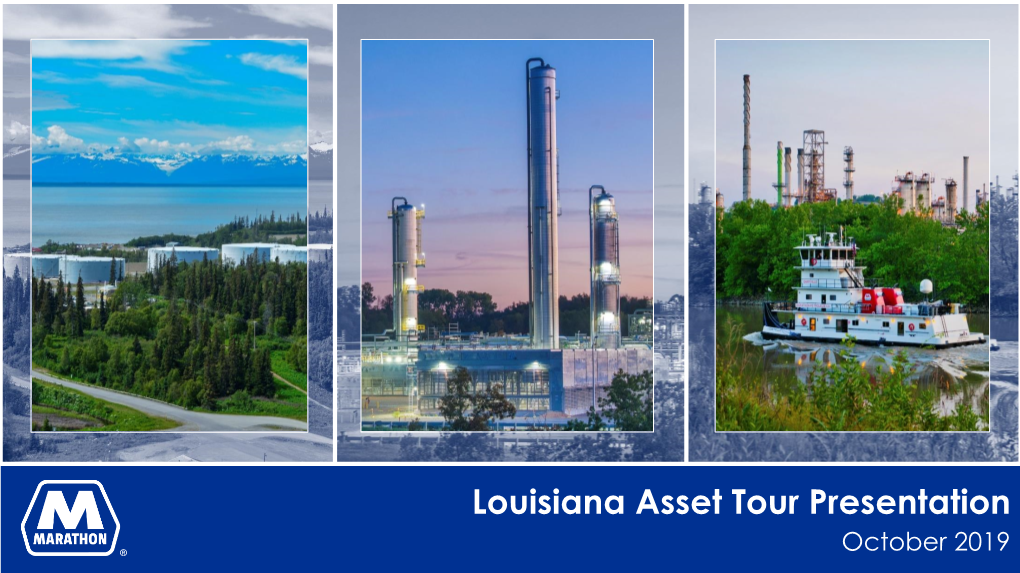 Louisiana Asset Tour Presentation October 2019 Forward‐Looking Statements and Additional Information