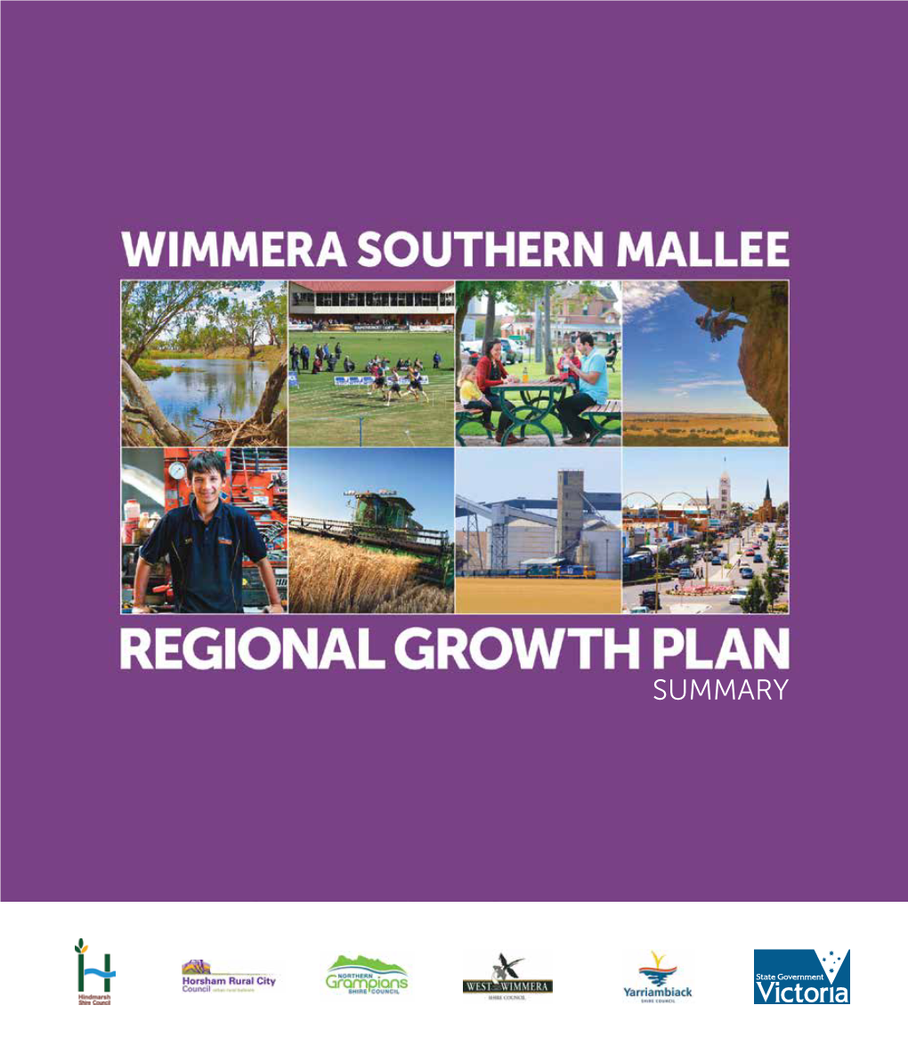 SUMMARY This Document Is a Summary of the Wimmera Southern Mallee Regional Growth Plan