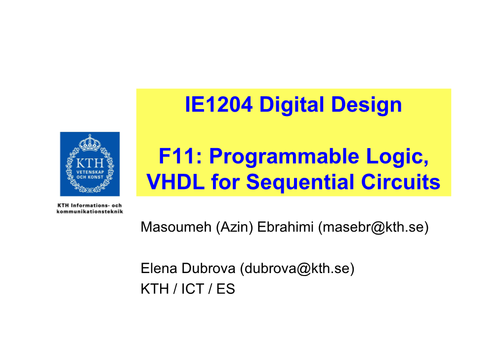 IE1204 Digital Design F11: Programmable Logic, VHDL For